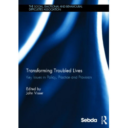 Transforming Troubled Lives: Key Issues in Policy, Practice and Provision