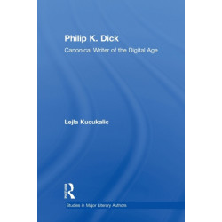 Philip K. Dick: Canonical Writer of the Digital Age