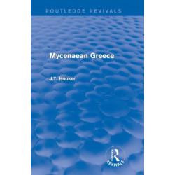 Mycenaean Greece (Routledge Revivals)