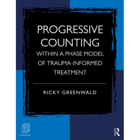 Progressive Counting Within a Phase Model of Trauma-Informed Treatment