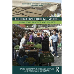 Alternative Food Networks: Knowledge, Practice, and Politics