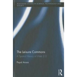 The Leisure Commons: A Spatial History of Web 2.0