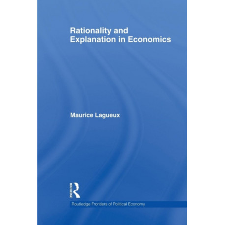 Rationality and Explanation in Economics