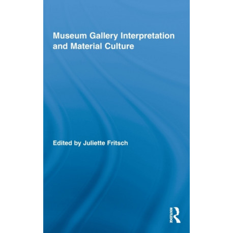 Museum Gallery Interpretation and Material Culture