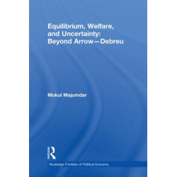 Equilibrium, Welfare and Uncertainty: Beyond Arrow-Debreu