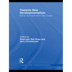 Towards New Developmentalism: Market as Means rather than Master