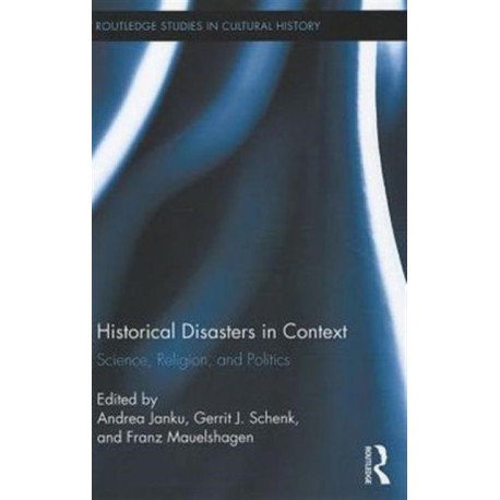 Historical Disasters in Context: Science, Religion, and Politics