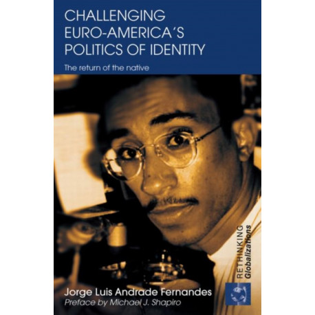 Challenging Euro-America's Politics of Identity: The Return of the Native
