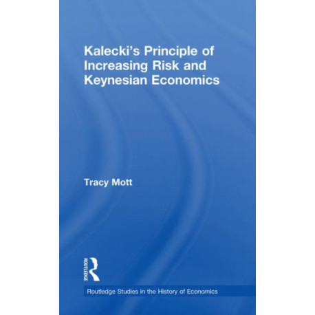 Kalecki's Principle of Increasing Risk and Keynesian Economics