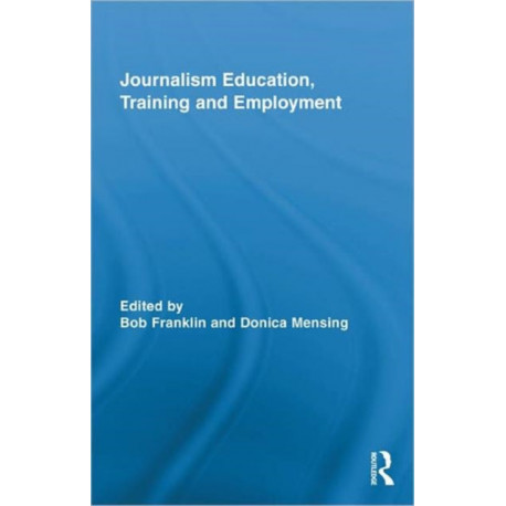Journalism Education, Training and Employment