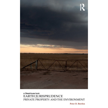 Earth Jurisprudence: Private Property and the Environment