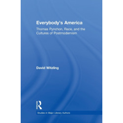Everybody's America: Thomas Pynchon, Race, and the Cultures of Postmodernism