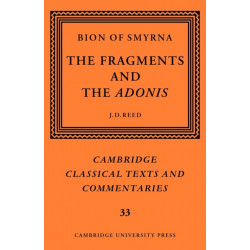 Bion of Smyrna: The Fragments and the Adonis