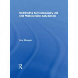 Rethinking Contemporary Art and Multicultural Education: New Museum of Contemporary Art