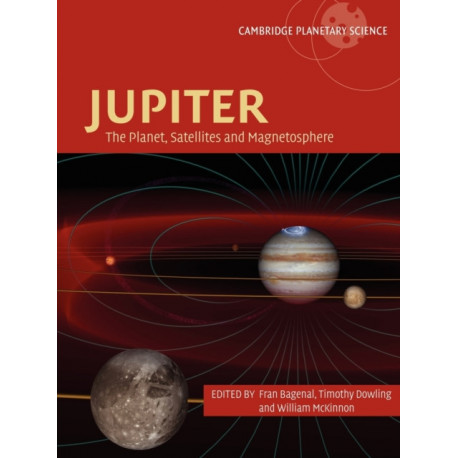 Jupiter: The Planet, Satellites and Magnetosphere