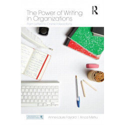 The Power of Writing in Organizations: From Letters to Online Interactions