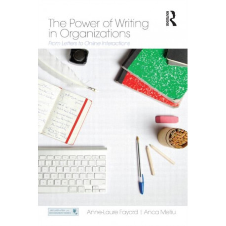 The Power of Writing in Organizations: From Letters to Online Interactions