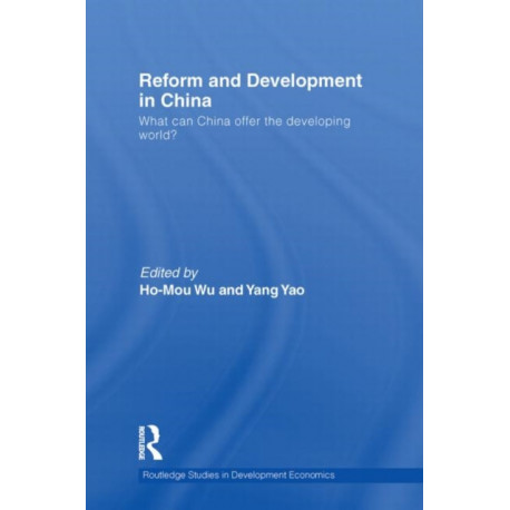 Reform and Development in China: What Can China Offer the Developing World