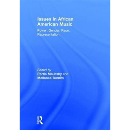 Issues in African American Music: Power, Gender, Race, Representation