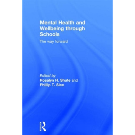 Mental Health and Wellbeing through Schools: The Way Forward