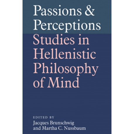 Passions and Perceptions: Studies in Hellenistic Philosophy of Mind