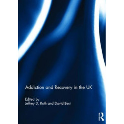 Addiction and Recovery in the UK