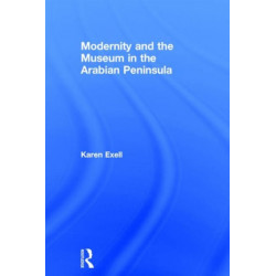 Modernity and the Museum in the Arabian Peninsula