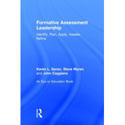 Formative Assessment Leadership: Identify, Plan, Apply, Assess, Refine
