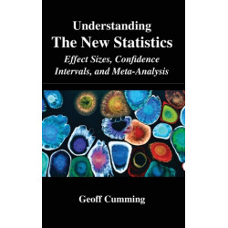 Understanding The New Statistics: Effect Sizes, Confidence Intervals, and Meta-Analysis