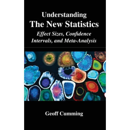 Understanding The New Statistics: Effect Sizes, Confidence Intervals, and Meta-Analysis