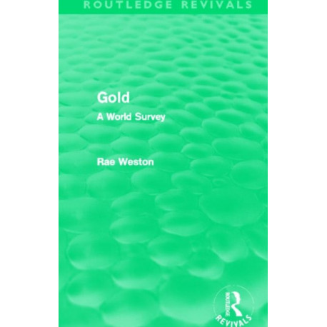 Gold (Routledge Revivals): A World Survey