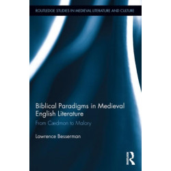 Biblical Paradigms in Medieval English Literature: From Cædmon to Malory
