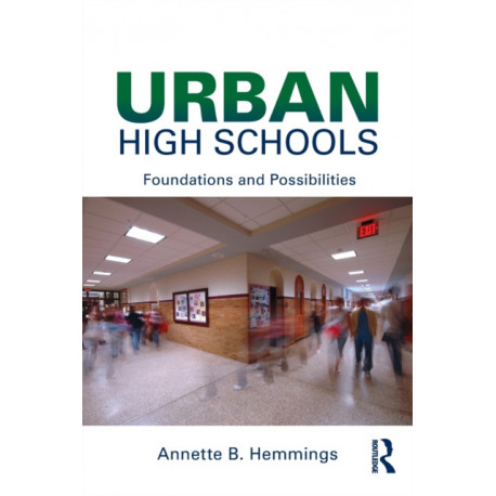Urban High Schools: Foundations and Possibilities