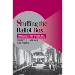 Stuffing the Ballot Box: Fraud, Electoral Reform, and Democratization in Costa Rica
