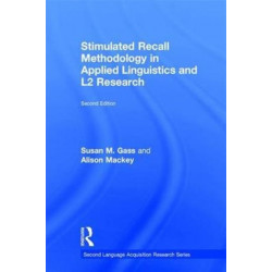 Stimulated Recall Methodology in Applied Linguistics and L2 Research