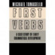 First Verbs: A Case Study of Early Grammatical Development