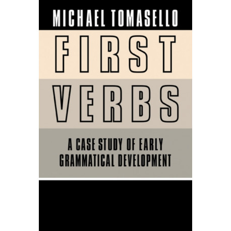 First Verbs: A Case Study of Early Grammatical Development