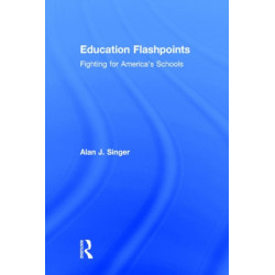 Education Flashpoints: Fighting for America’s Schools