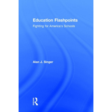 Education Flashpoints: Fighting for America’s Schools