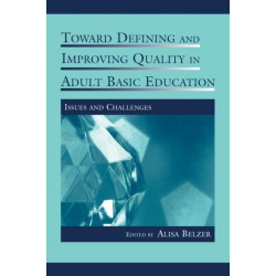 Toward Defining and Improving Quality in Adult Basic Education: Issues and Challenges