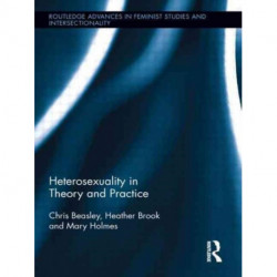 Heterosexuality in Theory and Practice