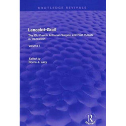 Lancelot-Grail: 5 Volumes (Routledge Revivals): The Old French Vulgate & Post-Vulgate Cycles in Translation