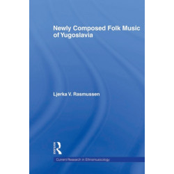 Newly Composed Folk Music of Yugoslavia