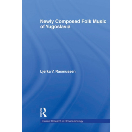 Newly Composed Folk Music of Yugoslavia