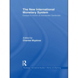 The New International Monetary System: Essays in honour of Alexander Swoboda