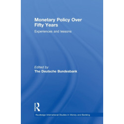 Monetary Policy Over Fifty Years: Experiences and Lessons