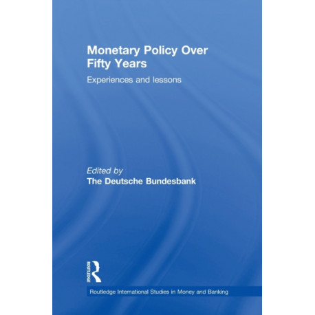 Monetary Policy Over Fifty Years: Experiences and Lessons