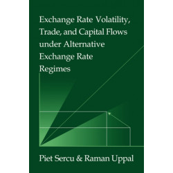 Exchange Rate Volatility, Trade, and Capital Flows under Alternative Exchange Rate Regimes
