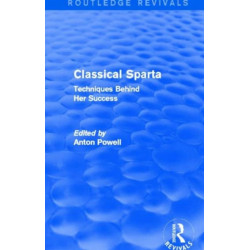 Classical Sparta (Routledge Revivals): Techniques Behind Her Success