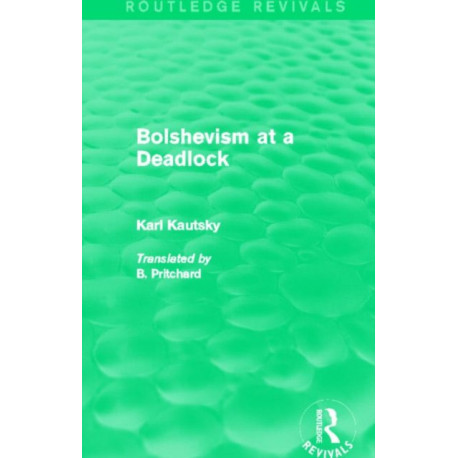 Bolshevism at a Deadlock (Routledge Revivals)